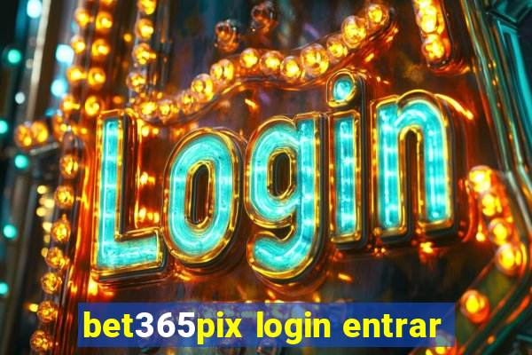 bet365pix login entrar